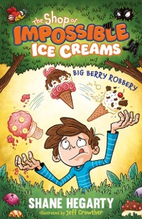 Cover Shop of Impossible Ice Creams: Big Berry Robbery