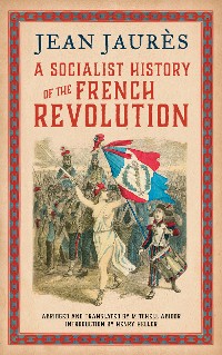Cover A Socialist History of the French Revolution