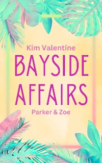 Cover Bayside Affairs: Parker & Zoe