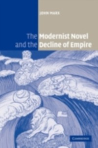 Cover Modernist Novel and the Decline of Empire