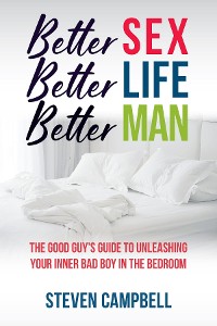 Cover Better Sex, Better Life, Better Man