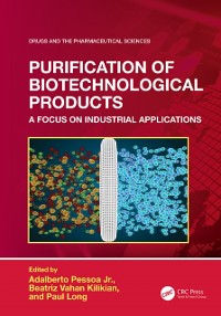 Cover Purification of Biotechnological Products : A Focus on Industrial Applications
