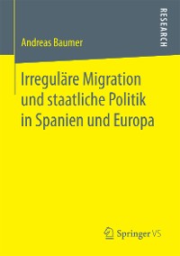 Cover Irreguläre Migration und staatliche Politik in Spanien und Europa