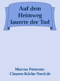 Cover Auf dem Heimweg lauerte der Tod