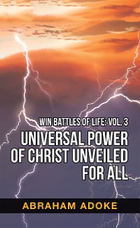 Cover Universal Power of Christ Unveiled for All