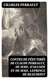 Cover Contes de fées tirés de Claude Perrault, de Mme D'Aulnoy et de Mme Leprince de Beaumont