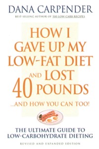 Cover How I Gave Up My Low-Fat Diet and Lost 40 Pounds..and How You Can Too
