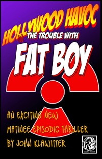 Cover Hollywood Havoc in The Trouble with Fat Boy