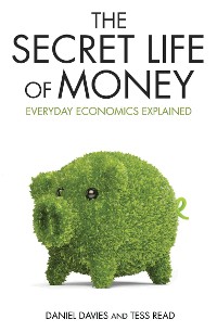 Cover Secret Life of Money - Everyday Economics Explained