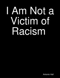 Cover I Am Not a Victim of Racism