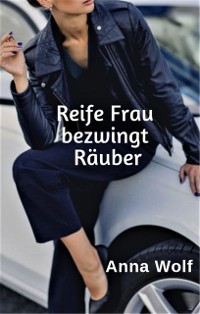 Cover Reife Frau bezwingt Räuber