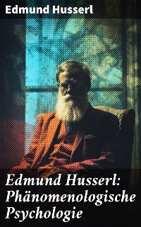Cover Edmund Husserl: Phänomenologische Psychologie