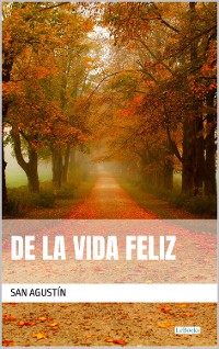 Cover De la Vida Feliz - San Agustín