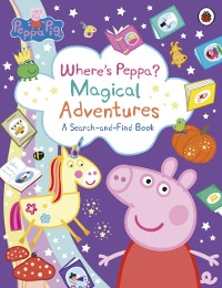 Cover Peppa Pig: Where s Peppa? Magical Adventures: A Search-and-Find Book