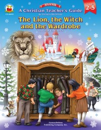 Cover Christian Teacher's Guide to The Lion, the Witch and the Wardrobe, Grades 2 - 5