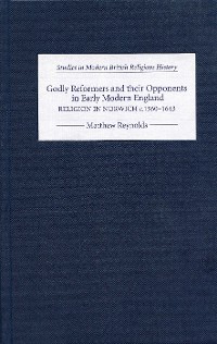 Cover Godly Reformers and their Opponents in Early Modern England