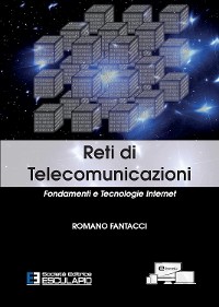 Cover Reti di Telecomunicazioni. Fondamenti e Tecnologie Internet