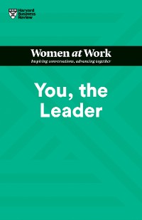 Cover You, the Leader (HBR Women at Work Series)