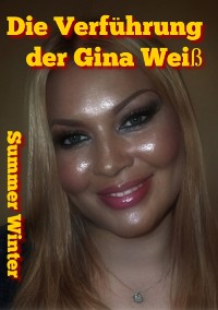 Cover Die Verführung der Gina Weiß