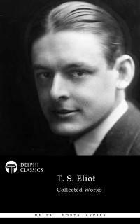 Cover Delphi Collected Works of T. S. Eliot Illustrated