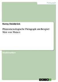 Cover Phänomenologische Pädagogik am Beispiel Max von Manen