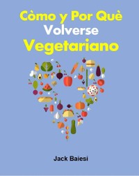 Cover Como y por que volverse vegetariano