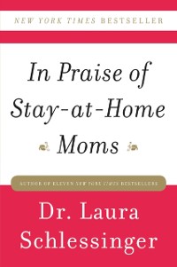 Cover In Praise of Stay-at-Home Moms