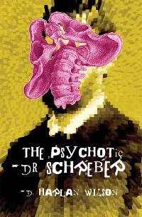 Cover The Psychotic Dr. Schreber