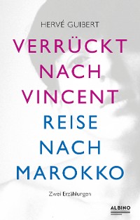 Cover Verrückt nach Vincent & Reise nach Marokko