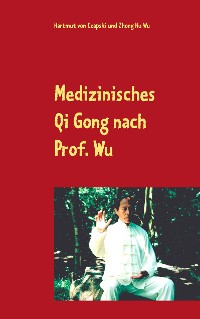 Cover Medizinisches Qi Gong nach Prof. Wu