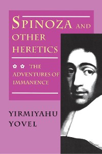 Cover Spinoza and Other Heretics, Volume 2