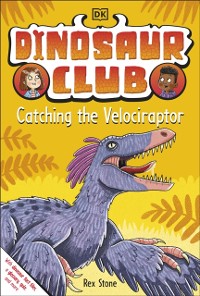 Cover Dinosaur Club: Catching the Velociraptor