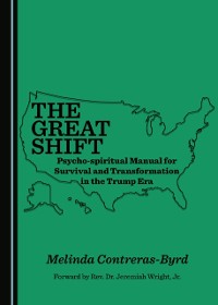 Cover Great Shift Psycho-spiritual Manual for Survival and Transformation in the Trump Era