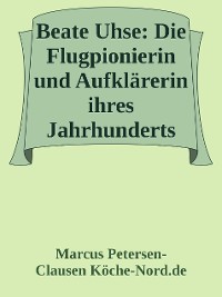 Cover Beate Uhse: Die Flugpionierin und Aufklärerin ihres Jahrhunderts