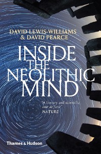 Cover Inside the Neolithic Mind: Consciousness, Cosmos, and the Realm of the Gods