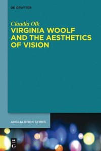 Cover Virginia Woolf and the Aesthetics of Vision