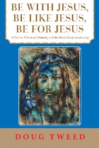 Cover Be with Jesus, Be Like Jesus, Be for Jesus