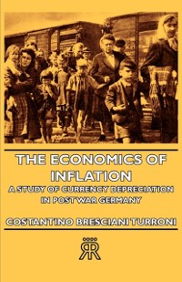 Cover Economics of Inflation - A Study of Currency Depreciation in Post War Germany