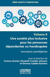 Cover Une societe plus inclusive pour les personnes dependantes ou handicapees