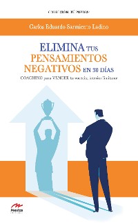 Cover Elimina tus pensamientos negativos en 30 días