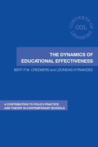 Cover The Dynamics of Educational Effectiveness