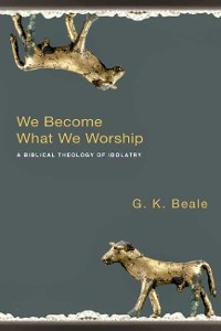 Cover We Become What we Worship