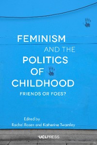 Cover Feminism and the Politics of Childhood