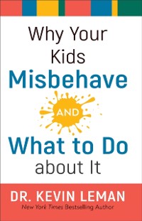 Cover Why Your Kids Misbehave--and What to Do about It