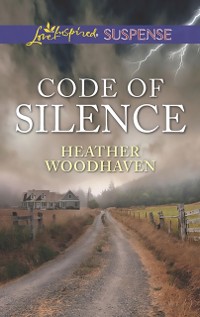 Cover Code Of Silence (Mills & Boon Love Inspired Suspense)