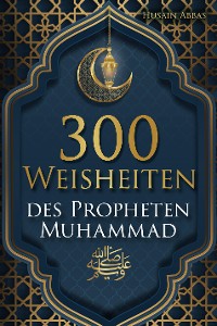 Cover 300 Weisheiten des Propheten Muhammad ﷺ