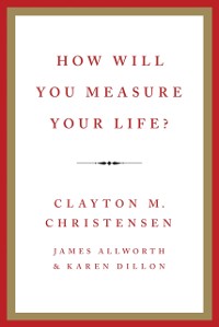 Cover How Will You Measure Your Life?