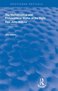 Cover Mathematical and Philosophical Works of the Right Rev. John Wilkins