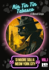 Cover Rin Tin Tin Tabasco (Vol. 1) - Si muore soli a Meow York City