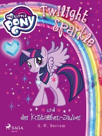 Cover My Little Pony - Twilight Sparkle und der Kristallherz-Zauber